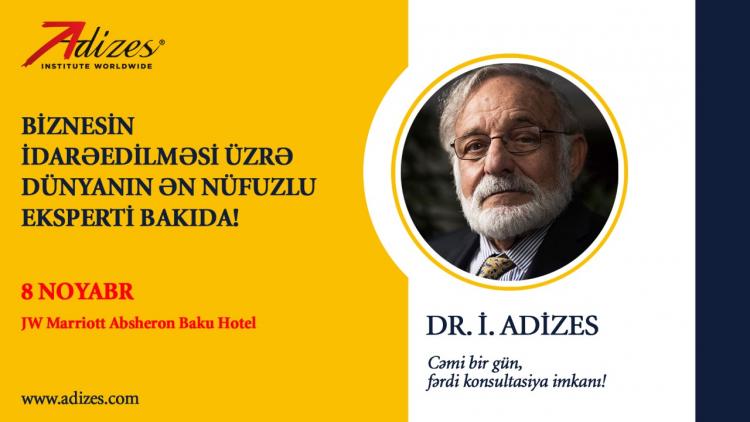 <font color=red>® </font>Menecment sahəsinin əfsanəsi Dr. İtsxak Adizes Bakıda ilk dəfə çıxış edəcək