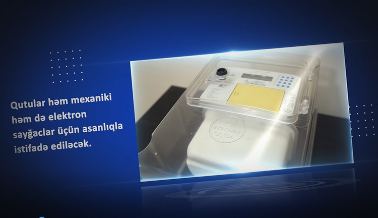 Yeni şəffaf sayğac qutuları - Baş direktordan AÇIQLAMA