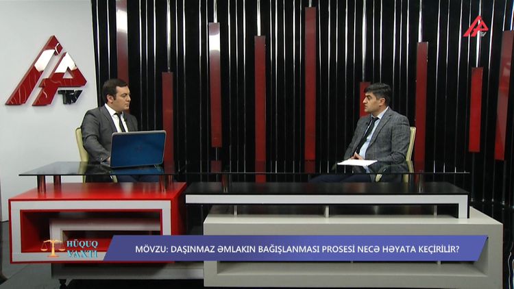 Daşınmaz əmlak necə bağışlanır? - Hüquq vaxtı - VİDEO