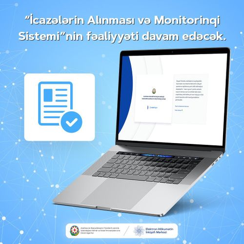 “İcazələrin Alınması və Monitorinqi Sistemi”nin fəaliyyəti davam edəcək