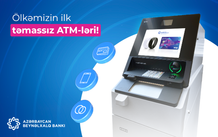 <font color=red>®</font> Azərbaycan Beynəlxalq Bankı ölkədə təmassız əməliyyatları dəstəkləyən ilk ATM-ləri quraşdırdı