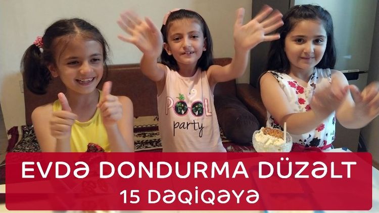 Uşaqların belə hazırlaya biləcəyi DONDURMA - VİDEO