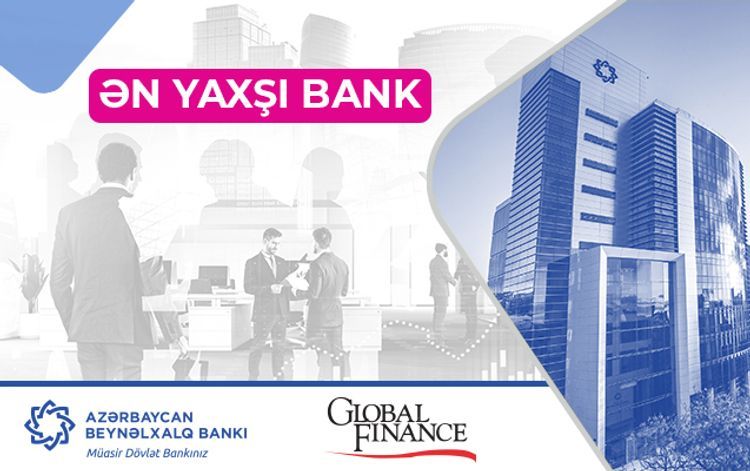 "Global Finance" Azərbaycanın ən yaxşı bankını müəyyən edib ® 