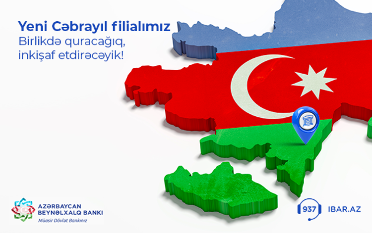 Azərbaycan Beynəlxalq Bankı Cəbrayılda filial açmaq  qərarını elan etdi