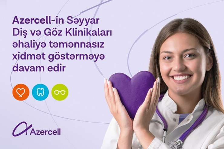 "Azercell"in səyyar klinikaları təmənnasız xidmət göstərməkdə davam edir