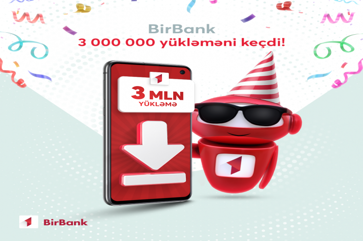 BirBank-ın yükləmə sayı 3 milyonu keçdi