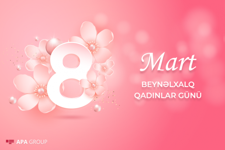 Bu gün 8 Mart - Beynəlxalq Qadınlar Günüdür