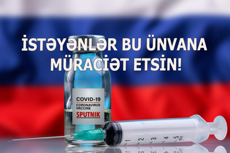 "SPUTNİK V" AZƏRBAYCANDA  - Tətbiqinə start verildi...