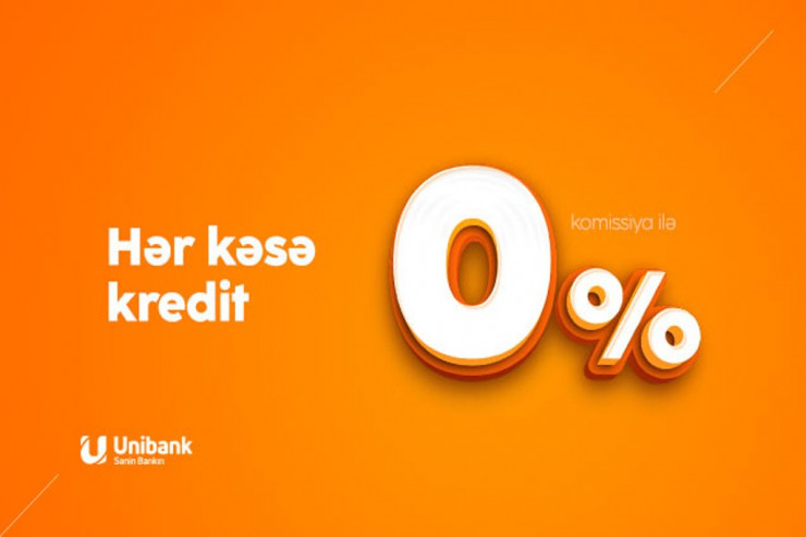 "Unibank" hər kəs üçün 0% komissiyalı kredit kampaniyası keçirir