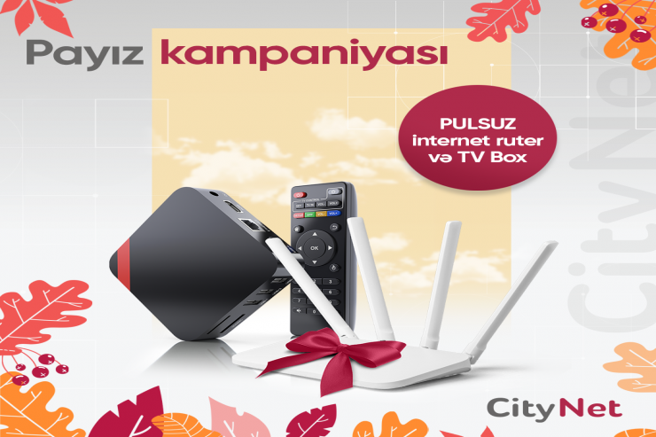 “CityNet”dən əlverişli Payız kampaniyası davam edir