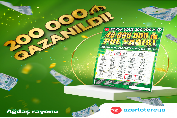 ® Azərbaycan ani lotereyaları tarixində ən böyük uduş - 200.000 manat qazanıldı