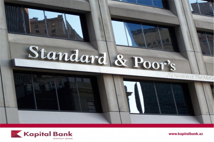 Standard & Poor's agentliyi "Kapital Bank"ın reytinqini təsdiqlədi® 