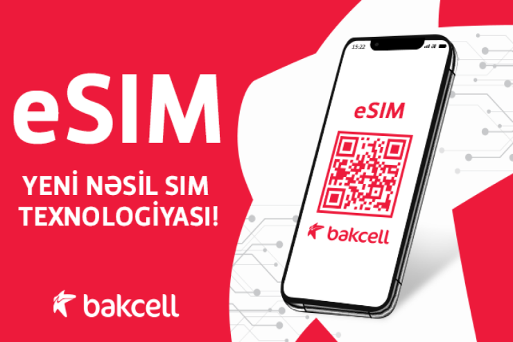 “Bakcell” Azərbaycanda ilk dəfə eSIM texnologiyasını istifadəyə verdi® 