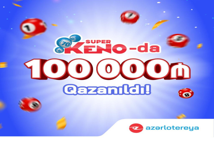 “Super KENO” lotereyasında 100 000 manat  qazanıldı!