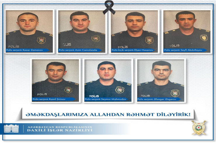 Bu gecə şəhid olan 7 polisin FOTOSU 