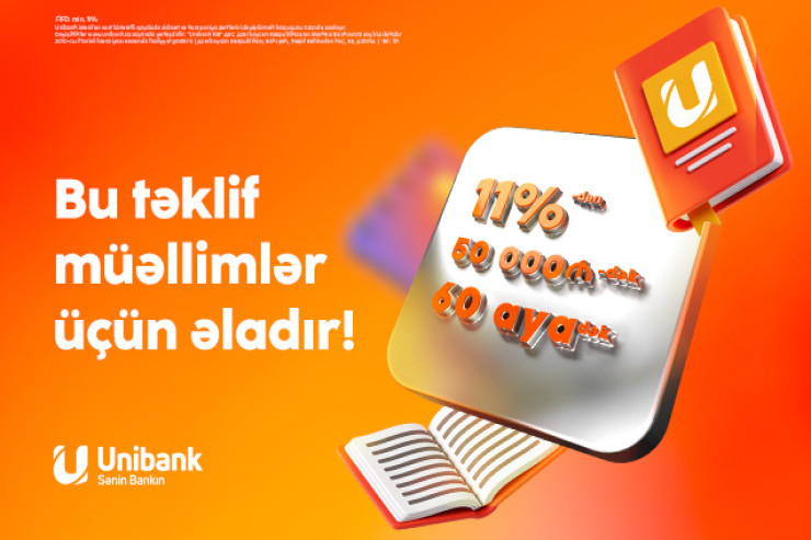 "Unibank"dan müəllimlərə sərfəli kredit: faizi azaltdı, məbləği artırdı, müddəti uzatdı!