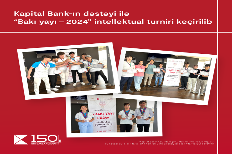 "Kapital Bank"ın dəstəyi ilə “Bakı Yayı-2024” turniri keçirilib