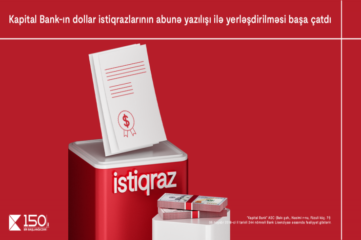 "Kapital Bank"ın dollar istiqrazlarına maraq böyükdür