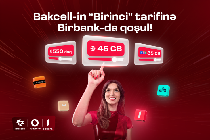 “Bakcell” “Birbank” istifadəçilərinə xüsusi üstünlüklər verən "Birinci" tarifini təqdim edir