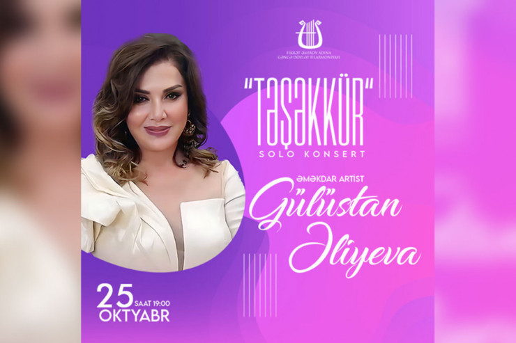 Gülüstan Əliyevanın "Təşəkkür" adlı solo konserti BAŞ TUTACAQ 