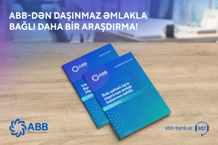 ABB daşınmaz əmlak bazarı ilə bağlı daha bir araşdırma yaydı