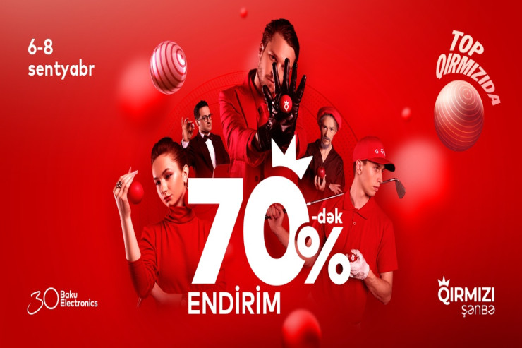 "Baku Electronics"də top kimi 70%-dək Qırmızı Şənbə!