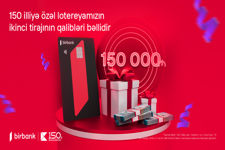 "Kapital Bank"ın 150 illiyinə özəl keçirilən lotereyanın ikinci tirajı yekunlaşıb