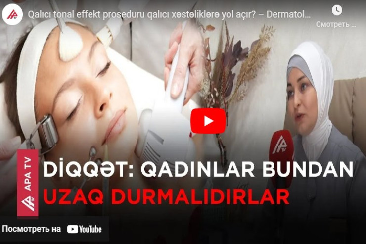 Qalıcı tonal effekt proseduru qalıcı xəstəliklərə yol açır?-VİDEO 