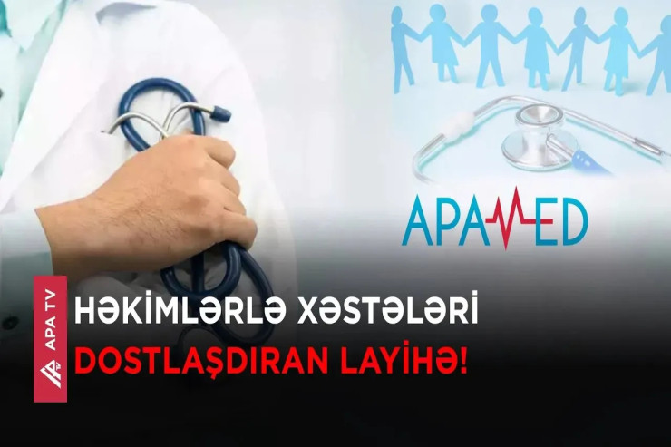 APA TV həkimlərlə xəstələri dostlaşdıran yeni layihəyə başlayır - APAMED  -VİDEO 