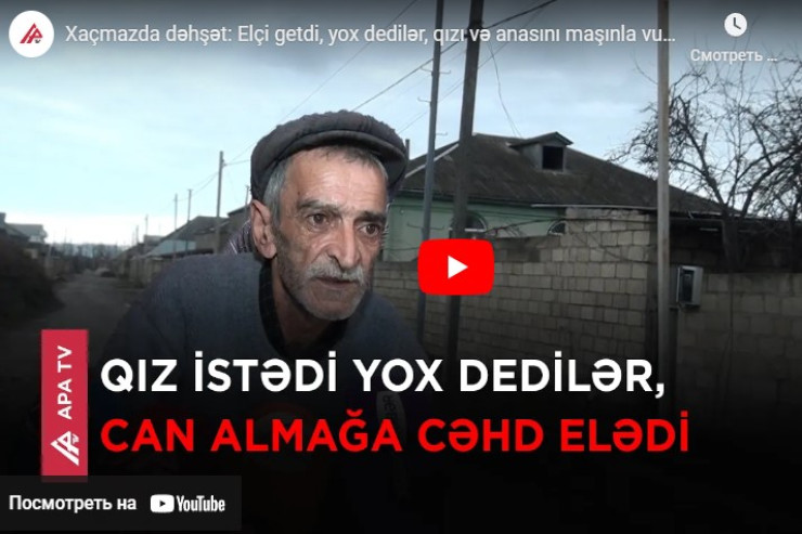 Elçi getdi, yox dedilər, qızı və anasını maşınla vurdu-VİDEO 