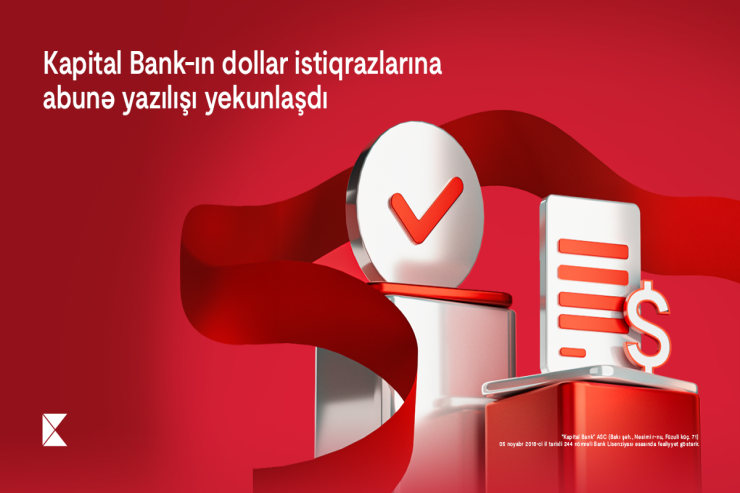 Kapital Bank-ın dollar istiqrazlarına abunə yazılışı yekunlaşdı