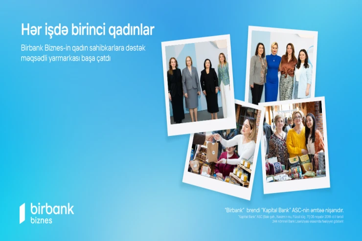 "Birbank Biznes"in “Hər İşdə Birinci Qadınlar” yarmarkası başa çatıb