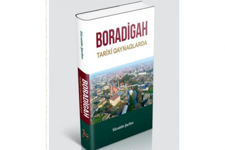 “Boradigah tarixi qaynaqlarda” kitabı çap olundu