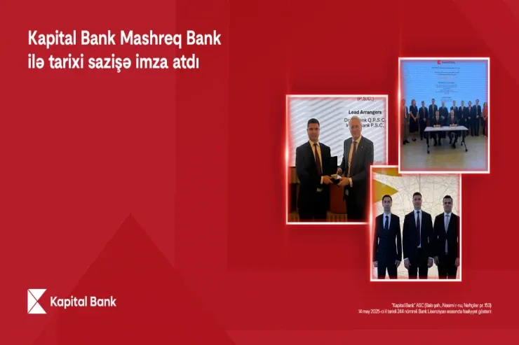 "Kapital Bank" “Mashreq Bank”la tarixi sazişə imza atdı