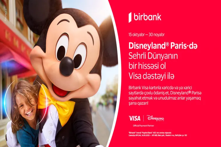 "Birbank" və "Visa"dan yeni kampaniya: “Disneyland® Paris”ə səyahət şansı 