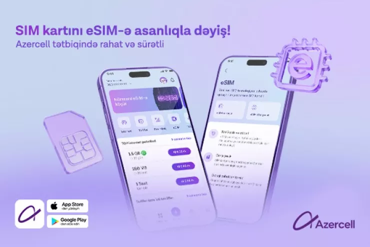 "Azercell" eSIM-ə keçidi tam rəqəmsallaşdırdı
