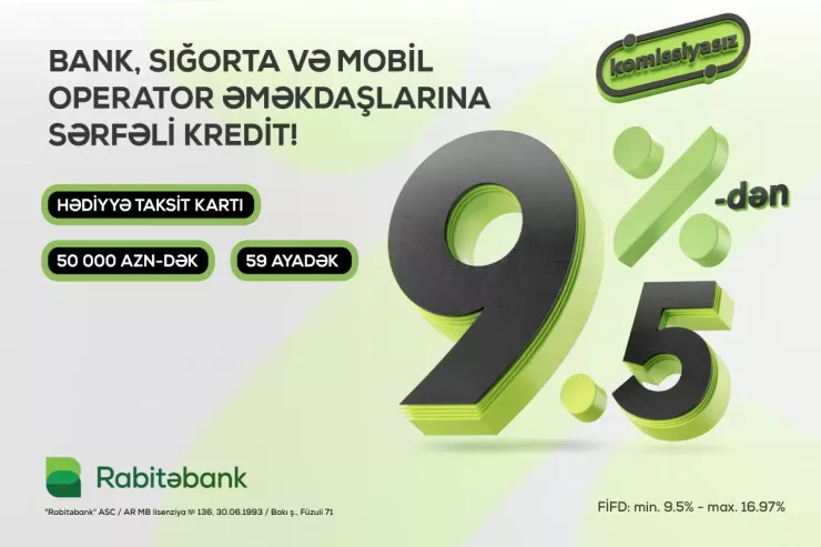"Rabitəbank"dan bank, sığorta və mobil operator əməkdaşlarına özəl nağd pul krediti