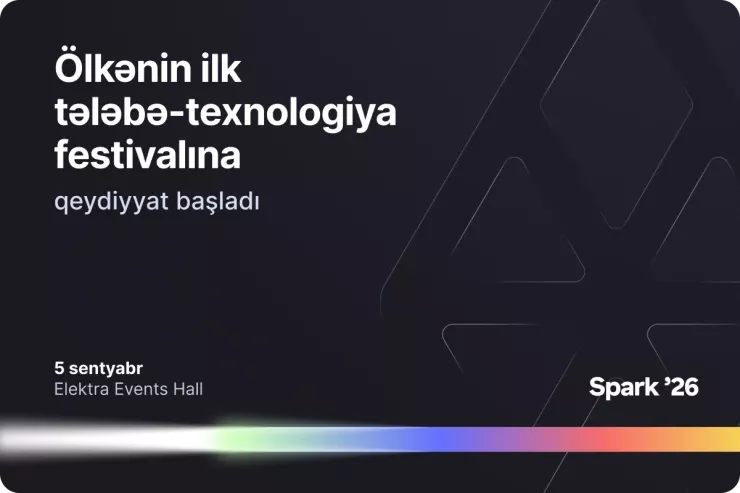 Bir Azərbaycanın ilk tələbə-texnologiya festivalı – Spark ’26-ya qeydiyyatı açıq elan edir