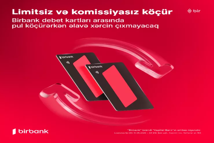 Birbank debet kartları arasında köçürmələr limitsiz və komissiyasızdır