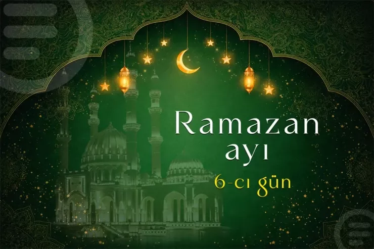 Ramazan ayının altıncı gününün  imsak, iftar və namaz vaxtları