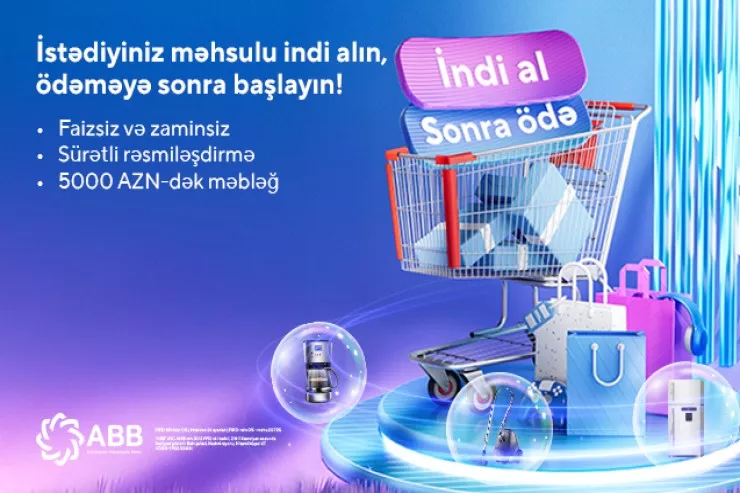 ABB-dən “İndi al, sonra ödə!” xidməti