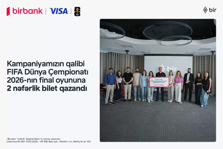 FIFA 2026 finalını yerində izləmək fürsəti sahibinə təqdim edildi – Birbank və Visa-nın kampaniyası yekunlaşdı