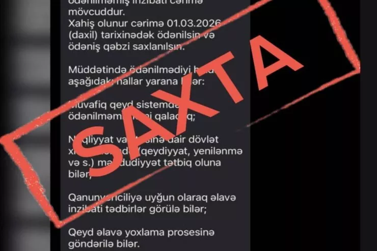Cərimə ilə bağlı bu bildirişlər SAXTADIR   - XƏBƏRDARLIQ