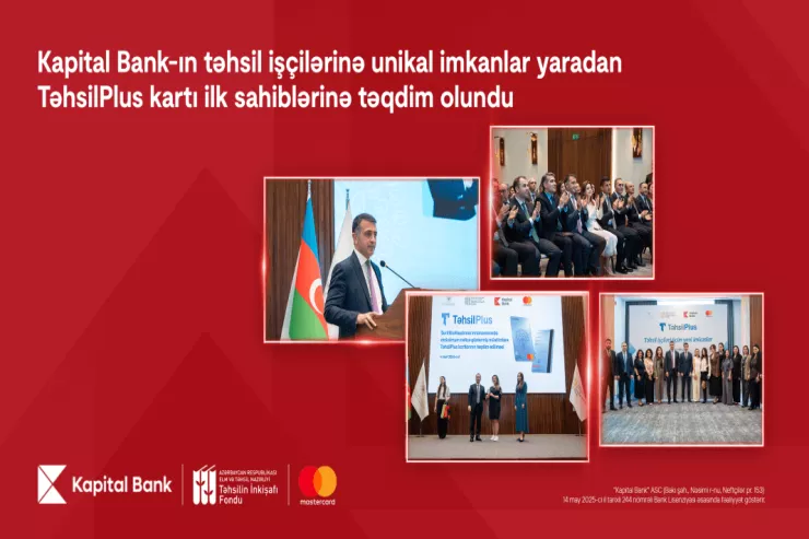 "Kapital Bank"ın təhsil işçilərinə unikal imkanlar yaradan TəhsilPlus kartı ilk sahiblərinə təqdim olundu