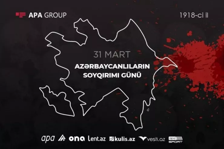 31 Mart  - Azərbaycanlıların Soyqırımı günüdür