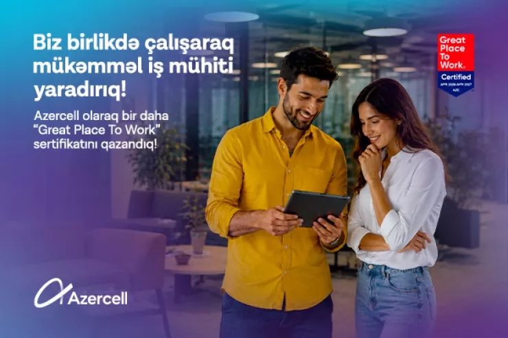 "Azercell" “Great Place to Work®” beynəlxalq sertifikatına layiq görülüb