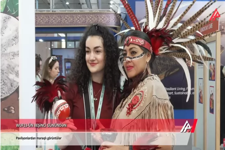 WUF13:  Dünya xalqlarının pavilyonlarından MARAQLI GÖRÜNTÜLƏR 