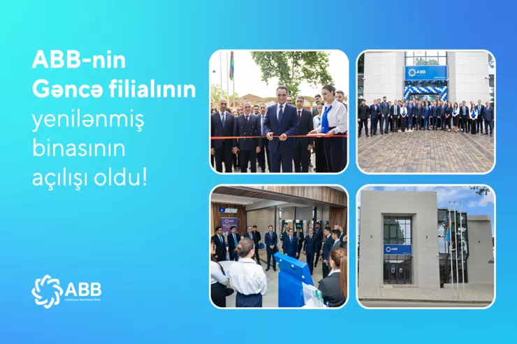ABB-nin Gəncə filialı yenilənmiş binasında xidmətə başladı