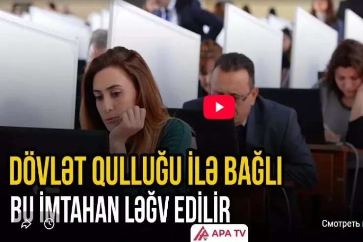 Dövlət qulluğunda imtahan sistemi  dəyişir – əsas meyar nə olacaq?-VİDEO 