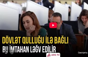 Dövlət qulluğunda imtahan sistemi dəyişir – əsas meyar nə olacaq?-VİDEO